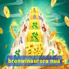 bronwinaurora nua